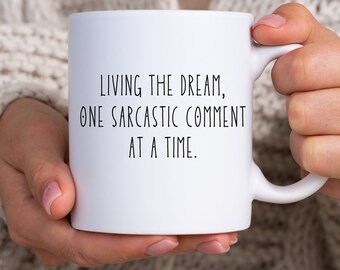Sarcastic Coffee Mug, Funny Coffee Mug, Quote Coffee Mug, Sarcasm Mug, Workplace Funny Gift, Office Humor, Funny Friend Gift, Mug for Friend