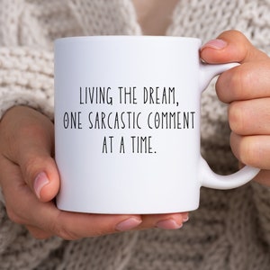 Sarcastic Coffee Mug, Funny Coffee Mug, Quote Coffee Mug, Sarcasm Mug, Workplace Funny Gift, Office Humor, Funny Friend Gift, Mug for Friend