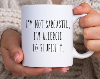 Sarcastic Coffee Mug, Funny Coffee Mug, Quote Coffee Mug, Sarcasm Mug, Workplace Funny Gift, Office Humor, Funny Friend Gift, Mug for Friend