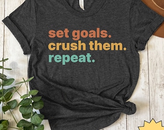 Inspirational Shirt, Positive Shirt,  Motivational Shirt, Positive Quote Shirt, Set Goals Shirt,Mom Life Shirt,Mental Health Shirt,Focus Tee