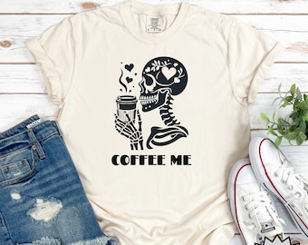 Coffee Shirt, Halloween Shirt, Funny Coffee Shirt for Women, Fall Coffee Halloween Shirt, Skeleton T-Shirt, Coffee Lover Gift,Coffee Graphic