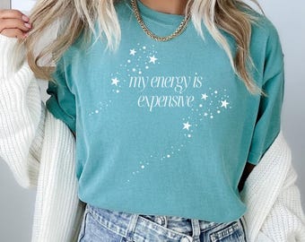 My Energy Is Expensive Comfort Colors T-Shirt, Celestial Star Trail Tee, Positive Energy Graphic Shirt, Mental Health Awareness Shirt