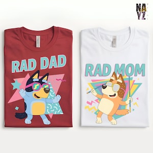Blue Rad Family Shirt, Bluey Rad Mom and Dad Shirt, Custom Bluey, Funny Bluey Parent Tee, Cool Bluey Gift Shirt, 90s Retro Bluey Style Shirt