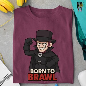 Brawl Stars Mortis Shirt, Brawl Stars Shirt, Born to Brawl Shirt, Brawl Stars Character Shirt, Brawl Stars Gift Idea, Brawl Stars Fan Gift
