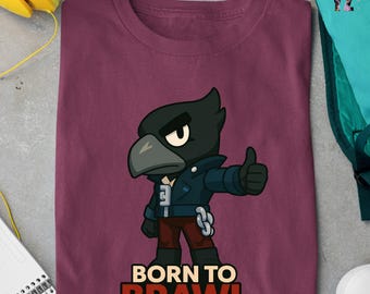 Brawl Stars Crow Shirt, Brawl Stars Shirt, Born to Brawl Shirt, Brawl Stars Character Shirt, Brawl Stars Gift Idea, Brawl Stars Fan Gift