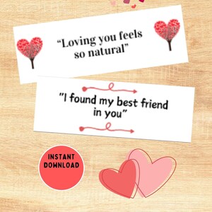 May include: Two printable Valentine's Day cards with pink hearts and text that reads "Loving you feels so natural" and "I found my best friend in you".