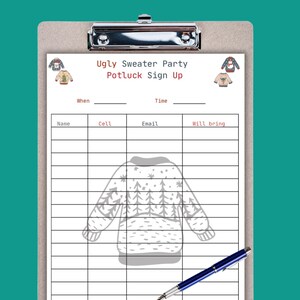 May include: A printable sign-up sheet for an Ugly Sweater Potluck Party. The sign-up sheet has columns for name, cell phone number, email, and what the person will bring. There is a drawing of a Christmas sweater in the middle of the sheet.