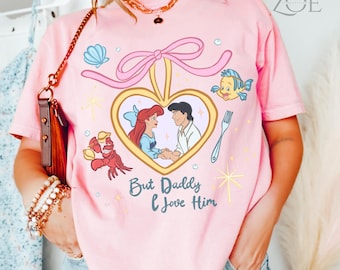 Comfort Colors® Ariel But Daddy I Love Him Shirt, Little Mermaid Princess Tee Disney Princess Shirt Magic Kingdom Vacation Shirt, Ariel