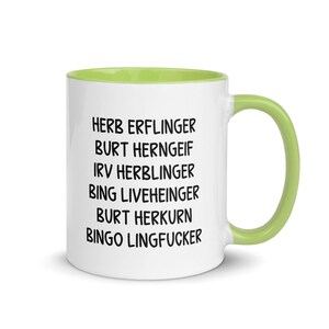 May include: White ceramic mug with a green interior and handle. The mug features black text with a list of humorous names. A fun and unique gift idea.