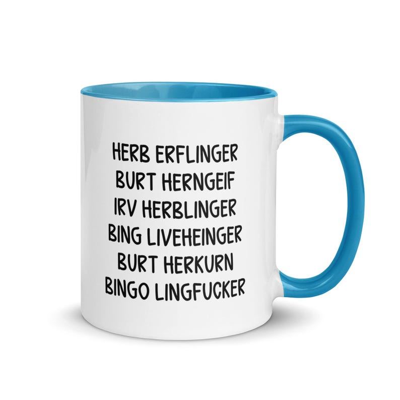 May include: White ceramic mug with a blue interior and handle. The mug has black text with a list of humorous names. Ideal for tea or coffee, this mug is suitable for home or office use.