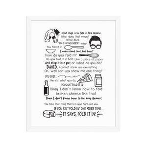 May include: A framed monochrome print featuring text and illustrations. The text says "Next step is to fold in the cheese." and includes drawings of a bowl, spoon, whisk, cheese, and a bottle.