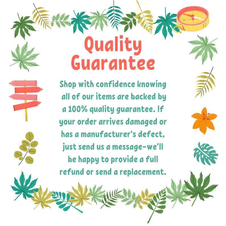 May include: A graphic with the text "Quality Guarantee" in red, surrounded by colorful leaves and a compass. The text promises a 100% quality guarantee and full refunds or replacements for damaged or defective items.