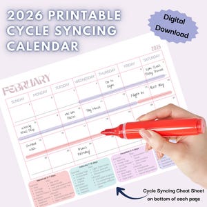 May include: A 2026 printable cycle syncing calendar showing February. The calendar has notes and colour-coded lines. A hand holds a red marker, highlighting a date. Text includes "Digital Download" and "Cycle Syncing Cheat Sheet" at the bottom.