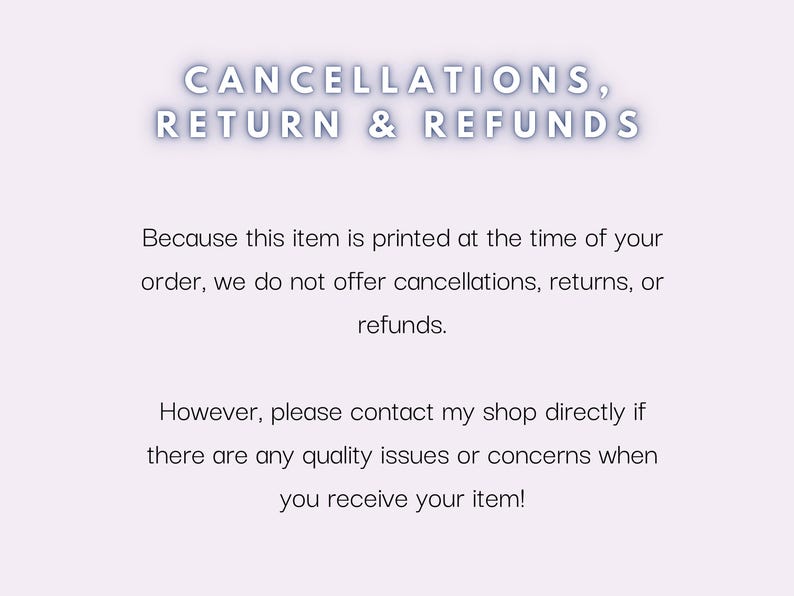 May include: A light purple background with the text "CANCELLATIONS, RETURN & REFUNDS" in white, outlined in blue. The text explains the shop's policy on returns and refunds, and encourages customers to contact the shop with any issues.