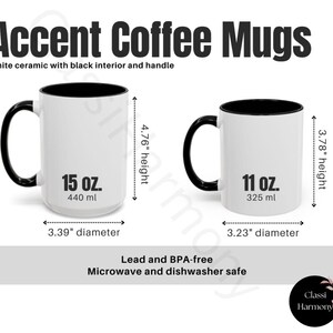 May include: White ceramic accent coffee mugs with black interiors and handles. The larger mug is 4.76" high with a 3.39" diameter and holds 15 oz. The smaller mug is 3.78" high with a 3.23" diameter and holds 11 oz. Lead and BPA-free, microwave and dishwasher safe.
