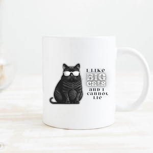 Funny Fat Cat Mug- Handmade Ceramic Mug with Fat and Sassy Cat, I Like Big Cats And I Cannot Lie, Punny Cat Lover Gift, Bestseller Cat Items
