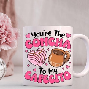 You're the Concha to My Cafecito Mug