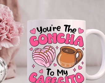 Du bist die Concha zu meinem Cafecito Becher