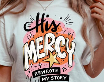 His Mercy T shirt
