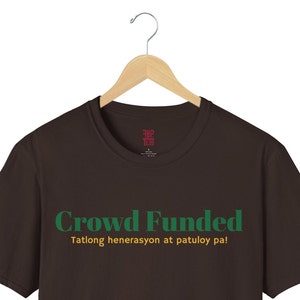 Crowd Funded (Tatlong henerasyon)-Unisex Softstyle T-Shirt |  Filipino Language T Shirt | Filipino culture Tee | Kawaii Tees