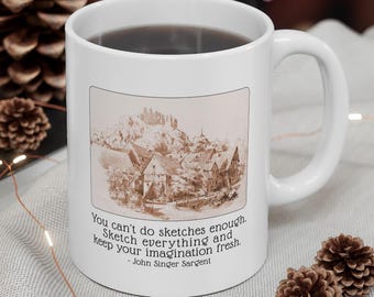 John Singer Sargent artist quote mug, great gift for artist, art lover, art teacher, art student, tea cup, coffee cup