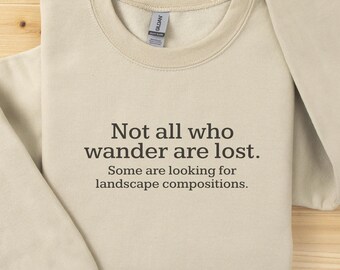 Not all who wander are lost whimsical art sweatshirt, Gift, for Artist, Artist Gift, gift for art teacher, art lover, fine art, artist gift