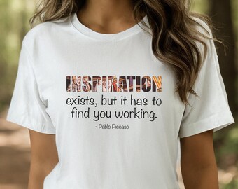 Picasso Inspiration quote - Artist T-shirt, Gift, for Artist, Painter Shirt, Painter Gift, Artist Gifts, Art Teacher gift