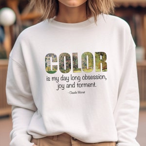 Citation d&#39;artiste Monet sweat-shirt citation d&#39;art « Couleur », cadeau, pour artiste, chemise de peintre, chemise d&#39;art, cadeau de peintre, cadeaux d&#39;artiste, cadeau de professeur d&#39;art