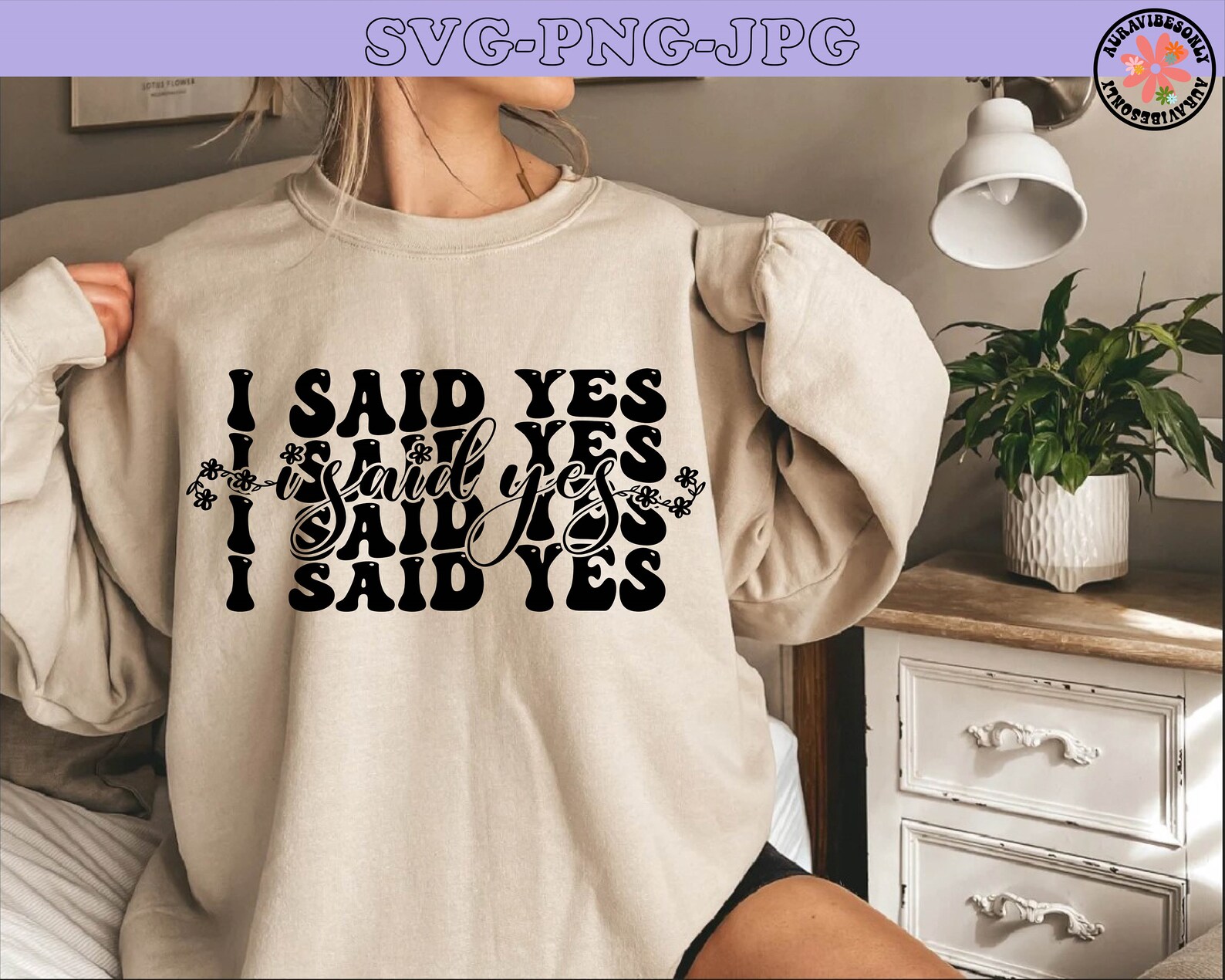 I Said Yes Svg Png I Said Yes Tshirt Svg I Said Yes Png I Said Yes