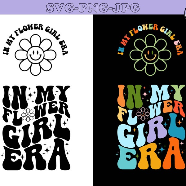 Flower Girl Era Svg, In My Flower Girl Era Svg, Flower Svg,Flower Shrit Svg, Tshirt Trendy Svg