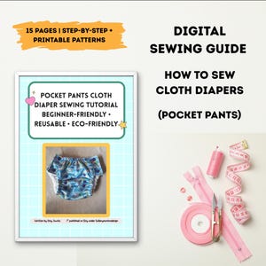 May include: Digital sewing guide for making pocket pants cloth diapers. The image shows a tutorial cover with a diaper image, text, and sewing supplies like pink thread, measuring tape, and a zipper.