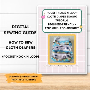 May include: A digital sewing guide titled "How to Sew Cloth Diapers (Pocket Hook N Loop)". The guide includes a tutorial that is beginner-friendly, reusable, and eco-friendly. The cover features a cloth diaper with a blue and white pattern.