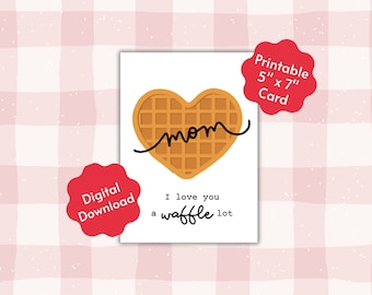 Mom I Love You a Waffle Lot Printable Greeting | Birthday | Mother's Day | Card for Mom