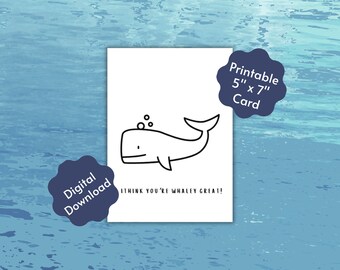 I Think You're Whaley Great Printable Greeting Card, Birthday, Father's Day, Mother's Day, Any Occasion, Cute Ocean Animal Pun, Beach Theme