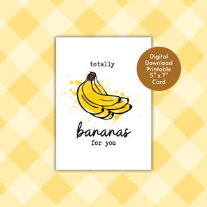 Totally Bananas for You, Anniversaire, amour, autre significatif, Sweet Punny Fruit Carte de voeux imprimable en téléchargement numérique