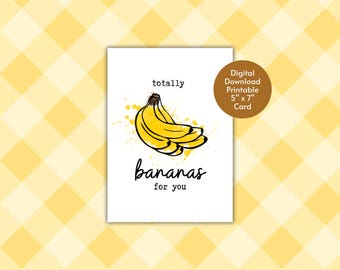 Totally Bananas for You, Anniversary, Birthday, Love, Significant Other, Sweet Punny Fruit Printable Digital Download Greeting Card