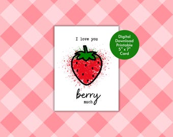 I Love You Berry Much Printable Greeting Card |  Valentine's Day | Anniversary