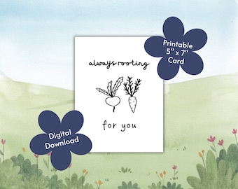 Always Rooting For You Printable Punny Greeting Card, Vegetable Garden Lover Pun, Encouragement, Support, Easy Print, Instant Download