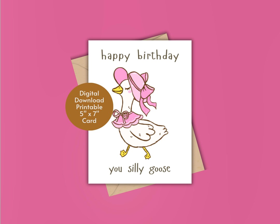 Silly Goose Birthday Card| Funny Animal Printable | Goose Pun - Etsy