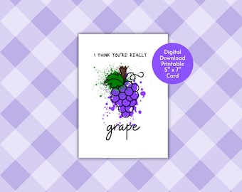 I Think You're Really Grape, Anniversary, Love, Significant Other, Best Friend, Birthday, Printable Digital Download Greeting Card