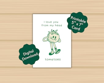 I Love You From My Head Tomatoes Greeting Card | Vegetable Pun | Birthday | Anniversary | Valentines Day | I Love You | Printable Download