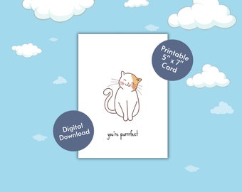 You're Purrfect Greeting Card, Printable Digital Download, Cute Cat, Kitten, Punny, Someone Special, Any Occasion, Anniversary, Celebration