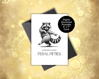 50th Birthday | Welcome to Your Feral Fifties Birthday Printable Greeting Card | Raccoon Lover | Trash Panda | Feral Era