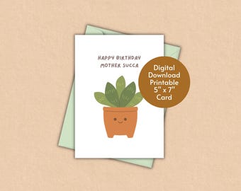 Funny Birthday Card Plant Lover | Happy Birthday Mother Succa | Succulent | Printable Download