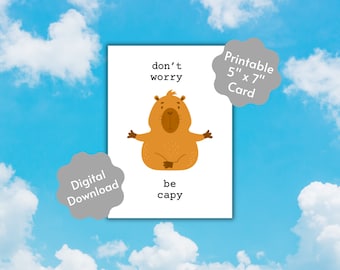 Don't Worry Be Capy Greeting Card, Don't Worry Be Happy, Cute Capybara, Just Because, Comfort, Support, Print at Home, Digital Download