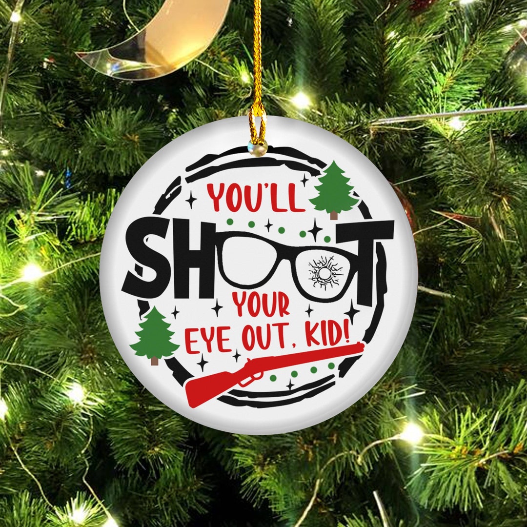 A Christmas Story Ornament You'll Shoot Your Eye Out Kid Etsy