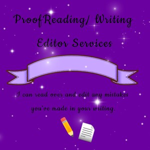 Proofreading and Writing Editor Services; Writing Commissions