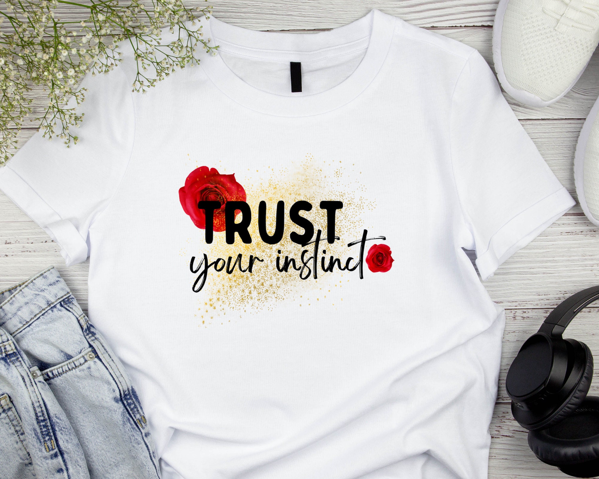 Trust your instinct-Uplifting T-shirt, Unisex Shirts, Motivational Shirt, Positive Gift, and a powerful message of positivity.