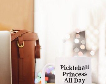 Pickleball Princess All Day Everyday