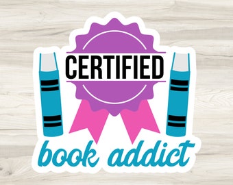Certified Book Addict Sticker, Waterproof Vinyl Decal